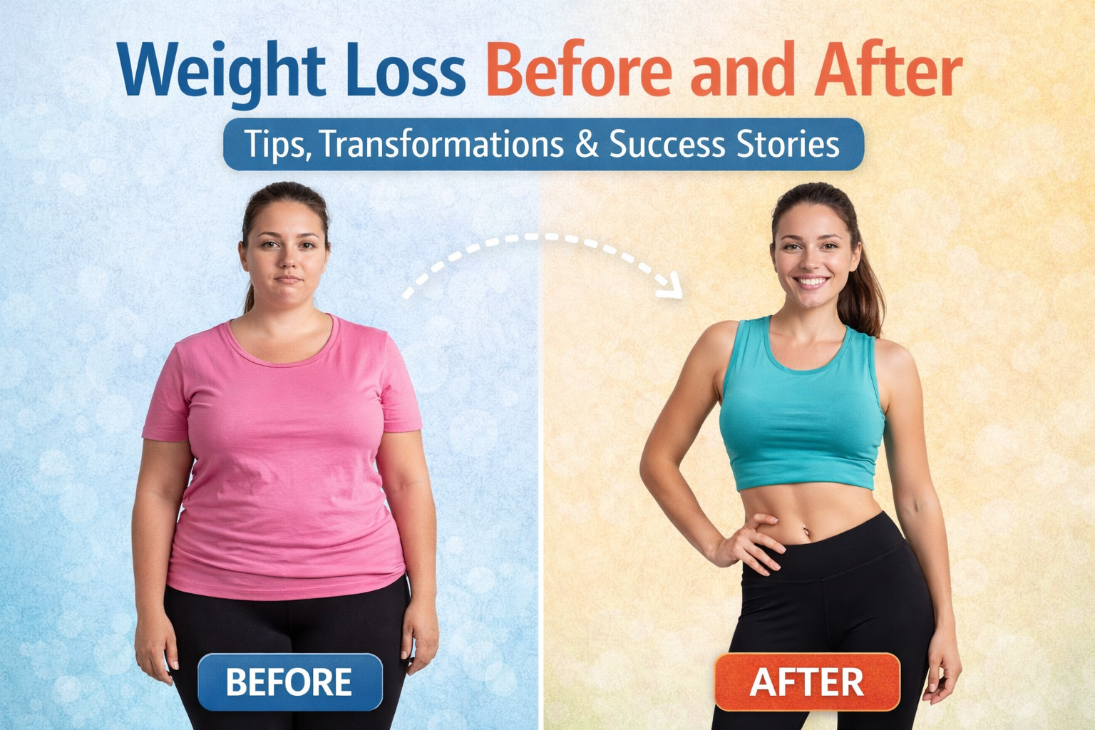Weight Loss Before and After: Tips, Transformations, and Success Stories